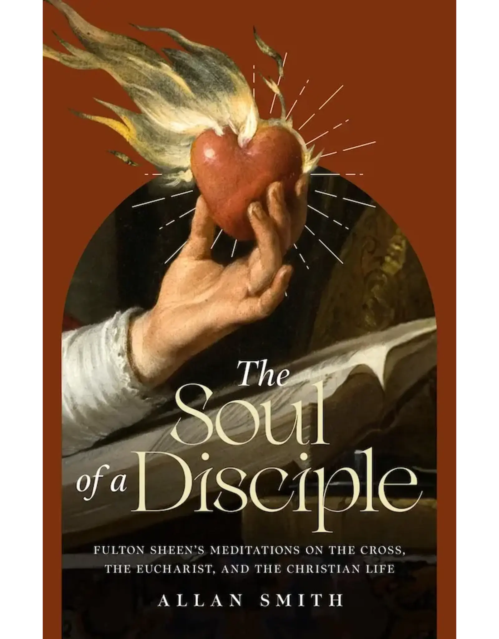 Sophia Institue Press Soul of a Disciple (Fulton Sheen)