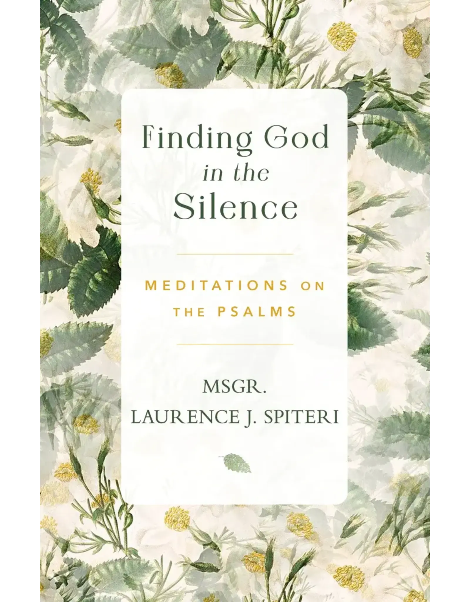 Sophia Institue Press Finding God in the Silence:  Meditations on the Psalms