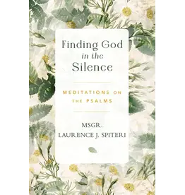 Sophia Institue Press Finding God in the Silence:  Meditations on the Psalms