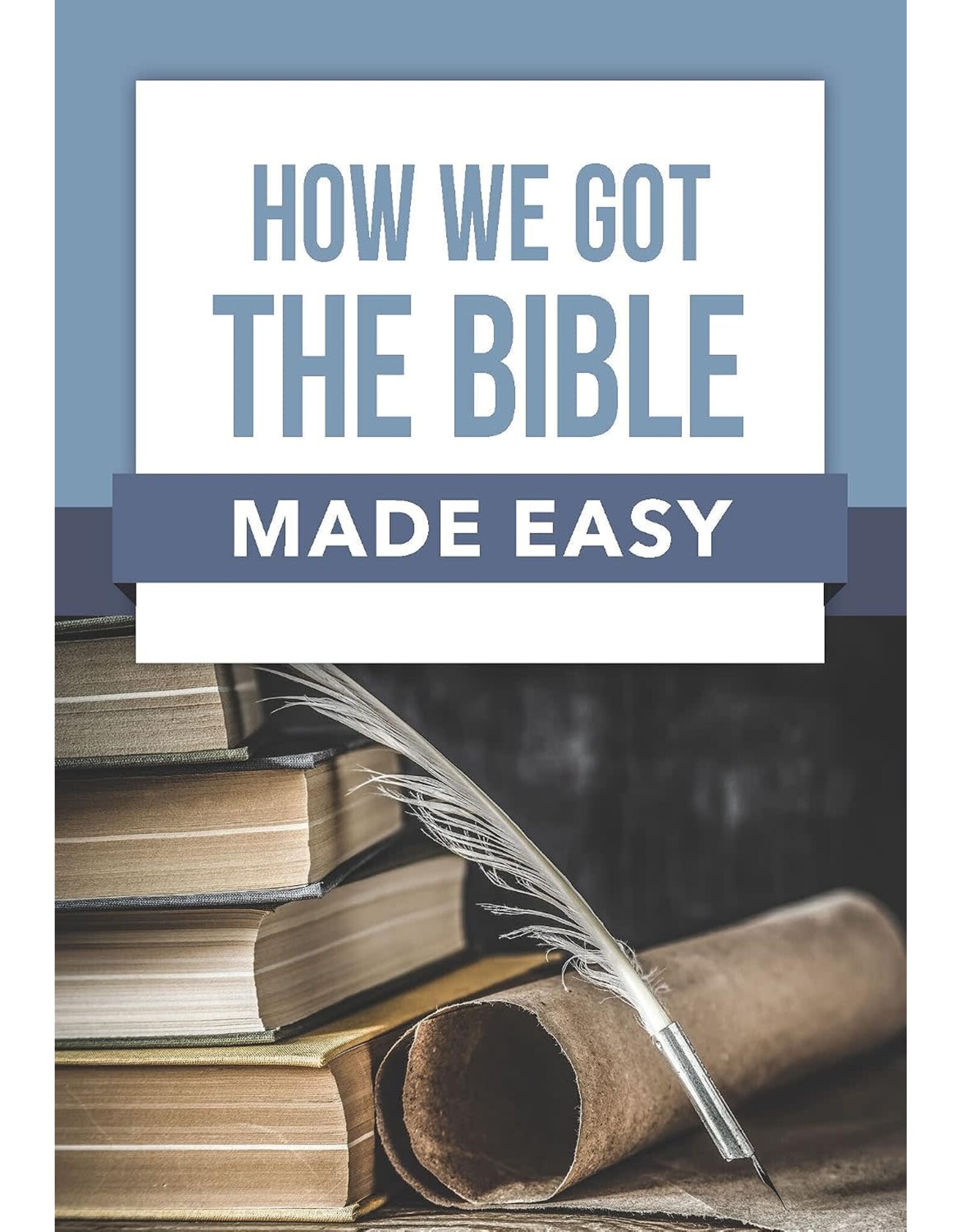 Rose Publishing How We Got the Bible (Made Easy)