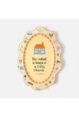 Be a Heart A House Is A Little Church Platter
