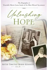 Sophia Institue Press Unleashing Hope: Biography of Venerable Maria Luisa Josefa of the Most Blessed Sacrament