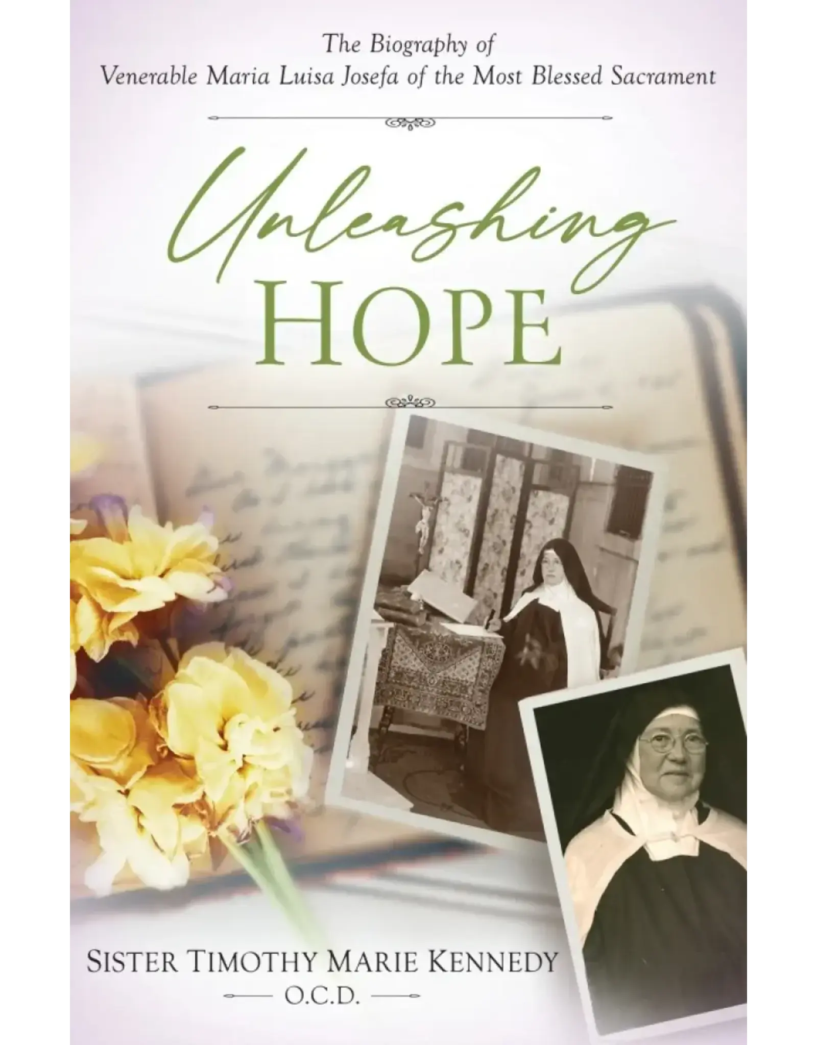 Sophia Institue Press Unleashing Hope: Biography of Venerable Maria Luisa Josefa of the Most Blessed Sacrament