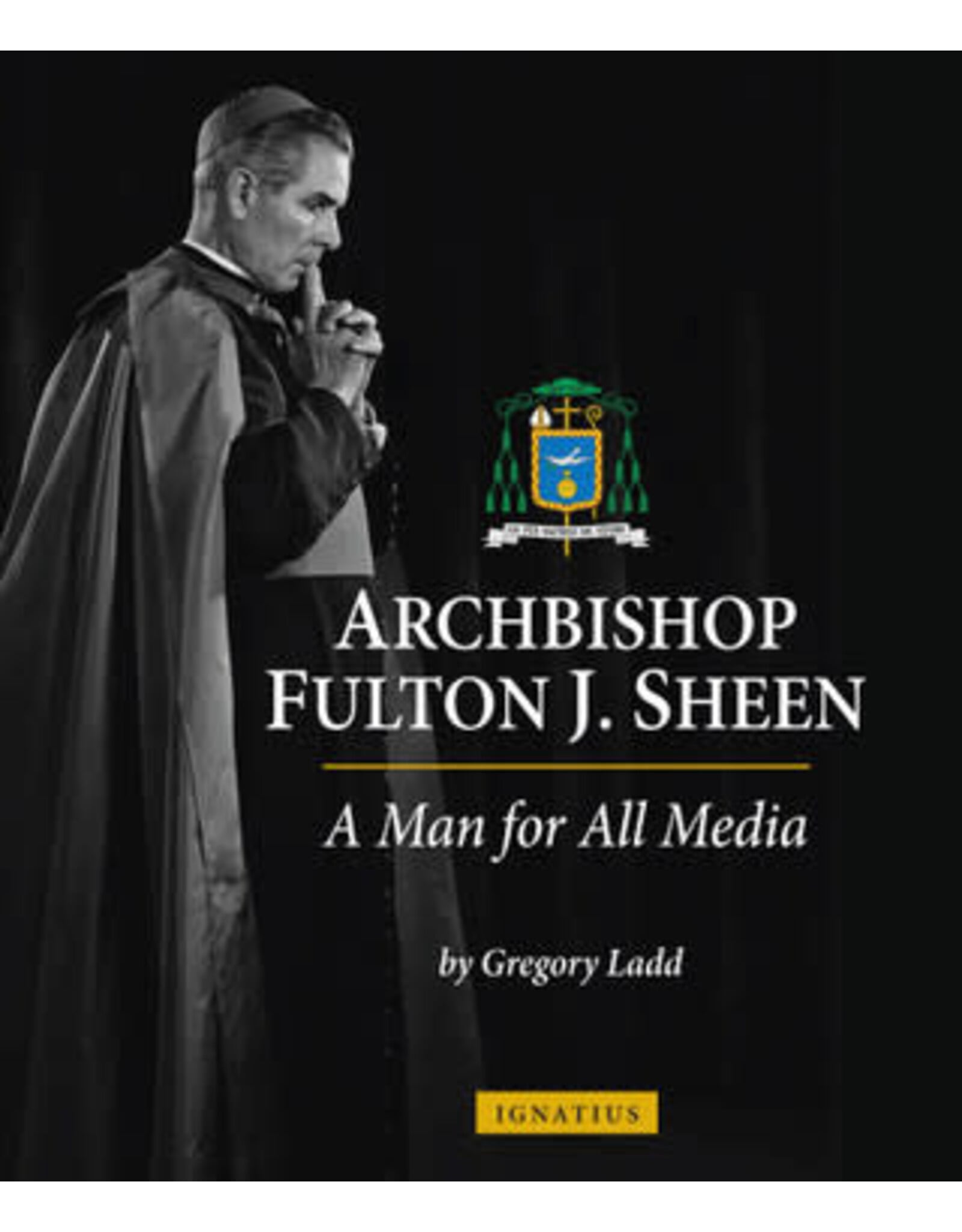 Ignatius Press Archbishop Fulton J. Sheen: Man for All Media