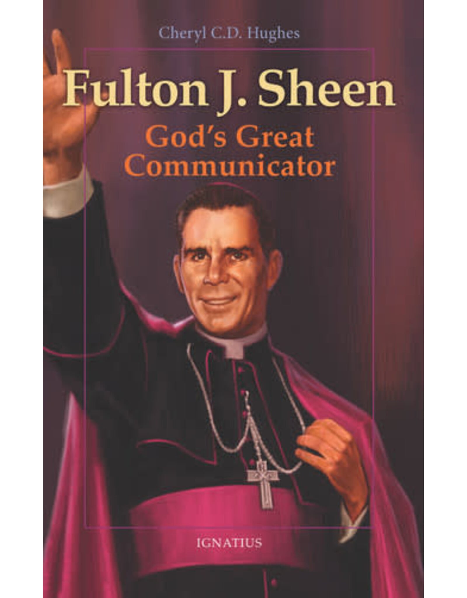 Ignatius Press Fulton J. Sheen: God’s Great Communicator