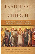 Tan Books (St. Benedict Press) Tradition & the Church: Story of Sacred Tradition Unfolding Through The Ages