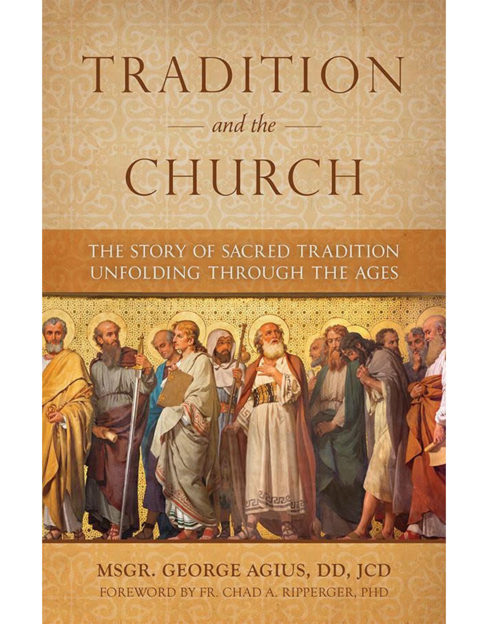 Tan Books (St. Benedict Press) Tradition & the Church: Story of Sacred Tradition Unfolding Through The Ages