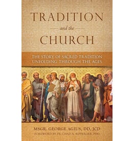 Tan Books (St. Benedict Press) Tradition & the Church: Story of Sacred Tradition Unfolding Through The Ages