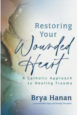 Ave Maria Restoring Your Wounded Heart