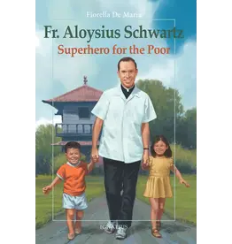 Ignatius Press Father Aloysius Schwartz Superhero for the Poor