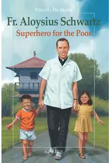 Ignatius Press Father Aloysius Schwartz Superhero for the Poor