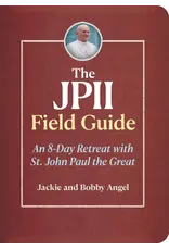 Ave Maria JPII Field Guide: 8-Day Retreat with St. John Paul the Great