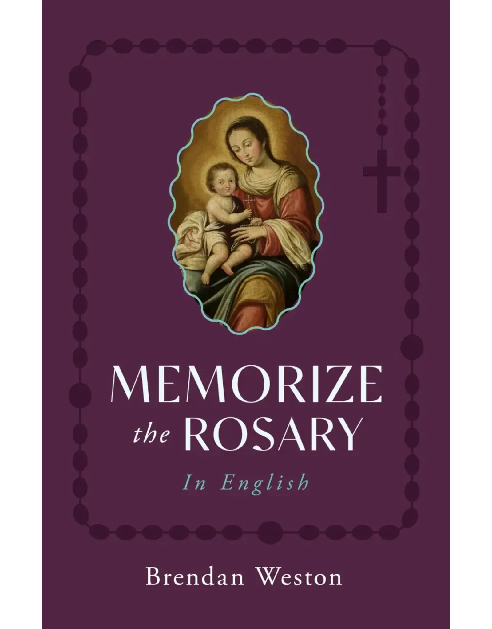 Sophia Institue Press Memorize the Rosary in English