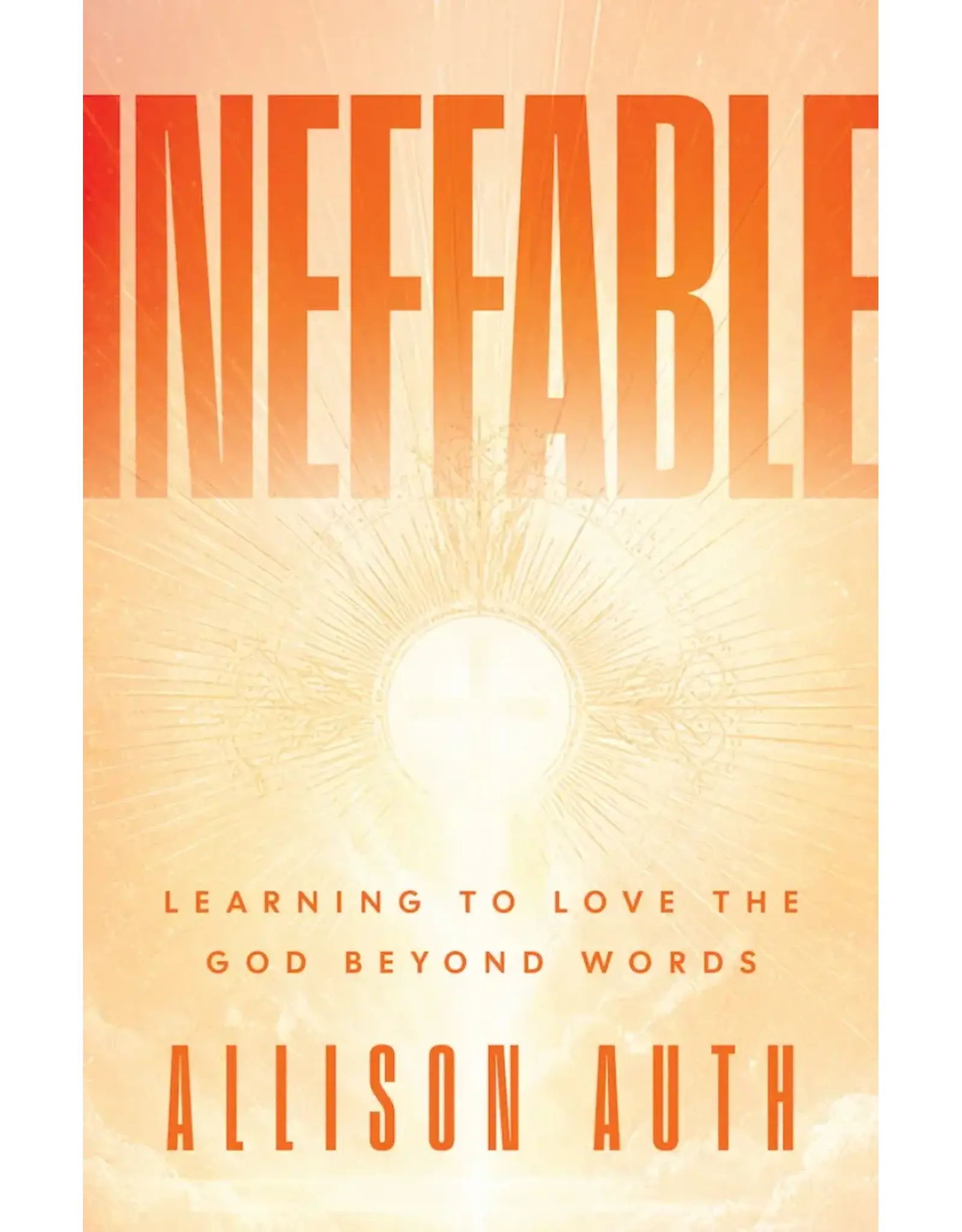 Sophia Institue Press Ineffable: Learning to Love the God Beyond Words