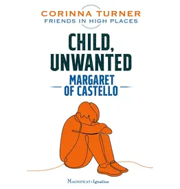 Magnificat Ignatius Child, Unwanted: Margaret of Castello