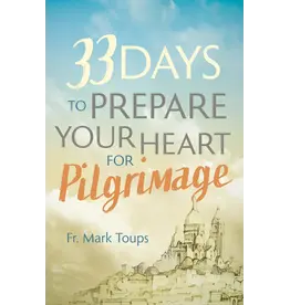 Ave Maria 33 Days to Prepare Your Heart for Pilgrimage