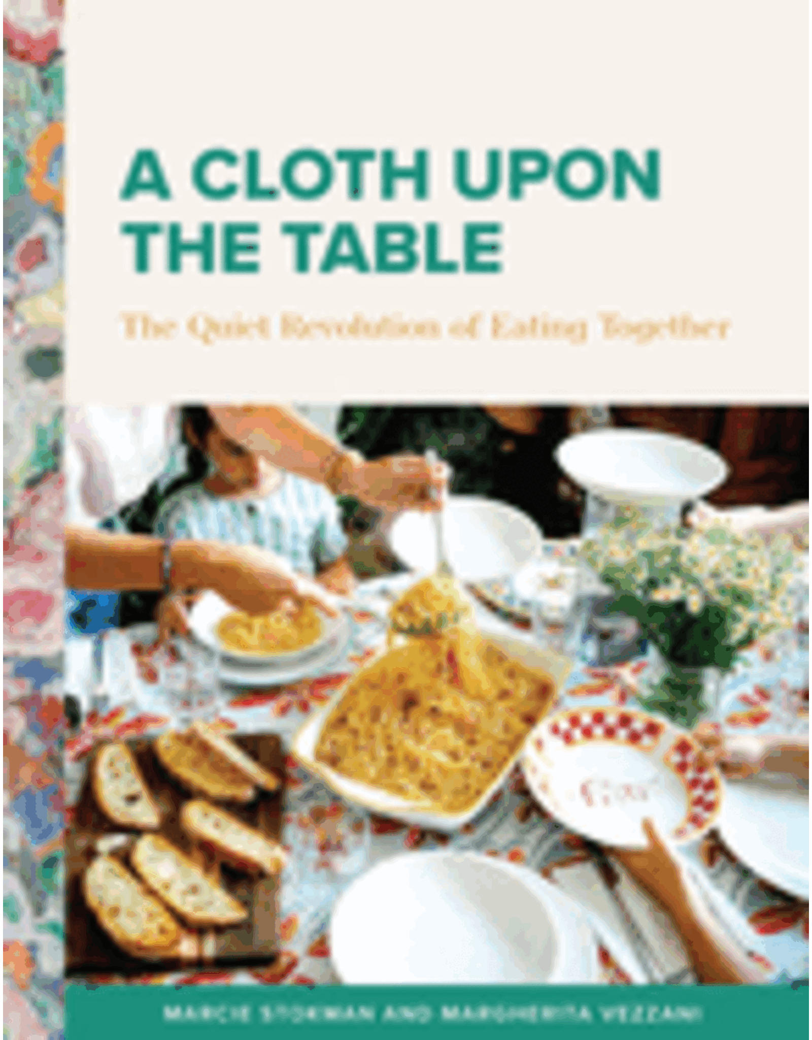 Sophia Institue Press A Cloth Upon the Table: The Quiet Revolution of Eating Together