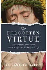 Sophia Institue Press The Forgotten Virtue Why Meekness May Be the Secret Weapon in the Spiritual Life