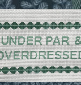 Canvas UNDER PAR AND OVER DRESSED