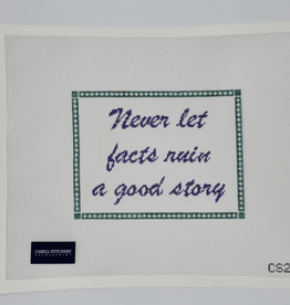 Canvas NEVER  LET FACTS RUIN A GOOD STORY  CS21    6X7.75"