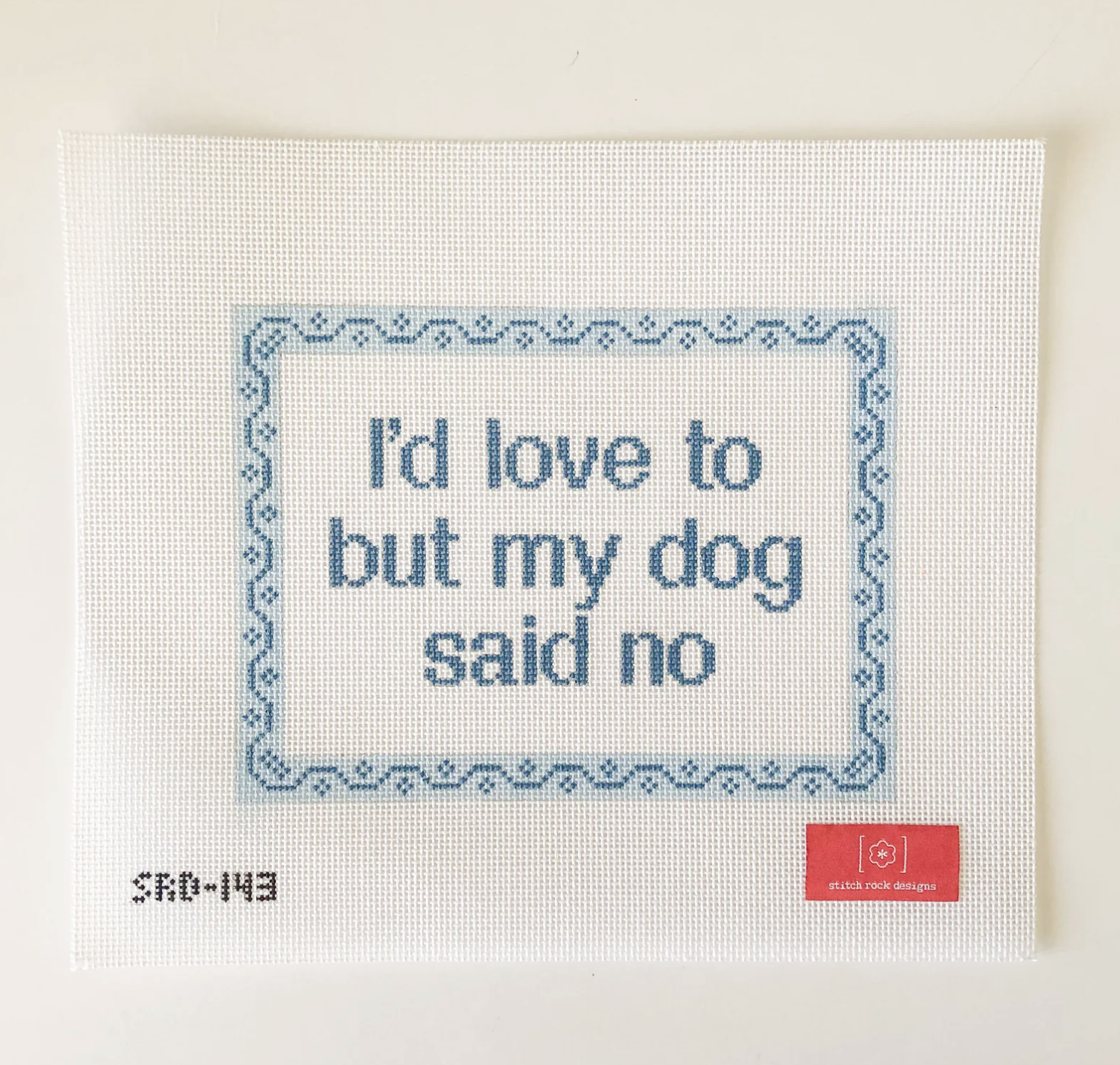 Canvas I'D LOVE TO BUT MY DOG SAID NO  SRD143    8.5X6.25"