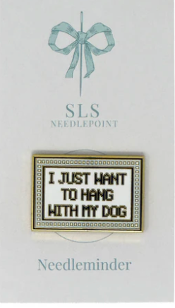 Accessories I JUST WANT TO HANG WITH MY DOG  MINDER
