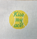 Canvas KISS MY ACE  TENNIS BALL  4"ROUND