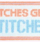Canvas BITCHES GET STITCHES  6.5X3.6"