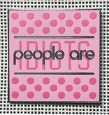 Accessories PEOPLE ARE IDIOTS  -  PINK  NEEDLE MINDER