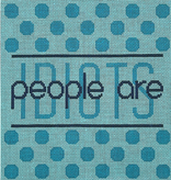 Canvas PEOPLE ARE IDIOTS  -  AQUA SA106D   7X7"