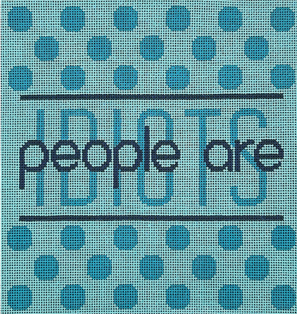 Canvas PEOPLE ARE IDIOTS  -  AQUA SA106D   7X7"