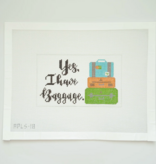 Canvas YES I HAVE BAGGAGE  APLS18   6X4"
