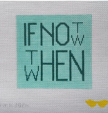 Canvas IF NOT NOW.....  NNK302A  6X6"