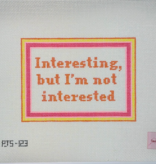 Canvas NOT INTERESTED    PJS123    7X5"