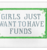 Canvas GIRLS JUST WANT TO HAVE FUNDS   TSS329   10X6"