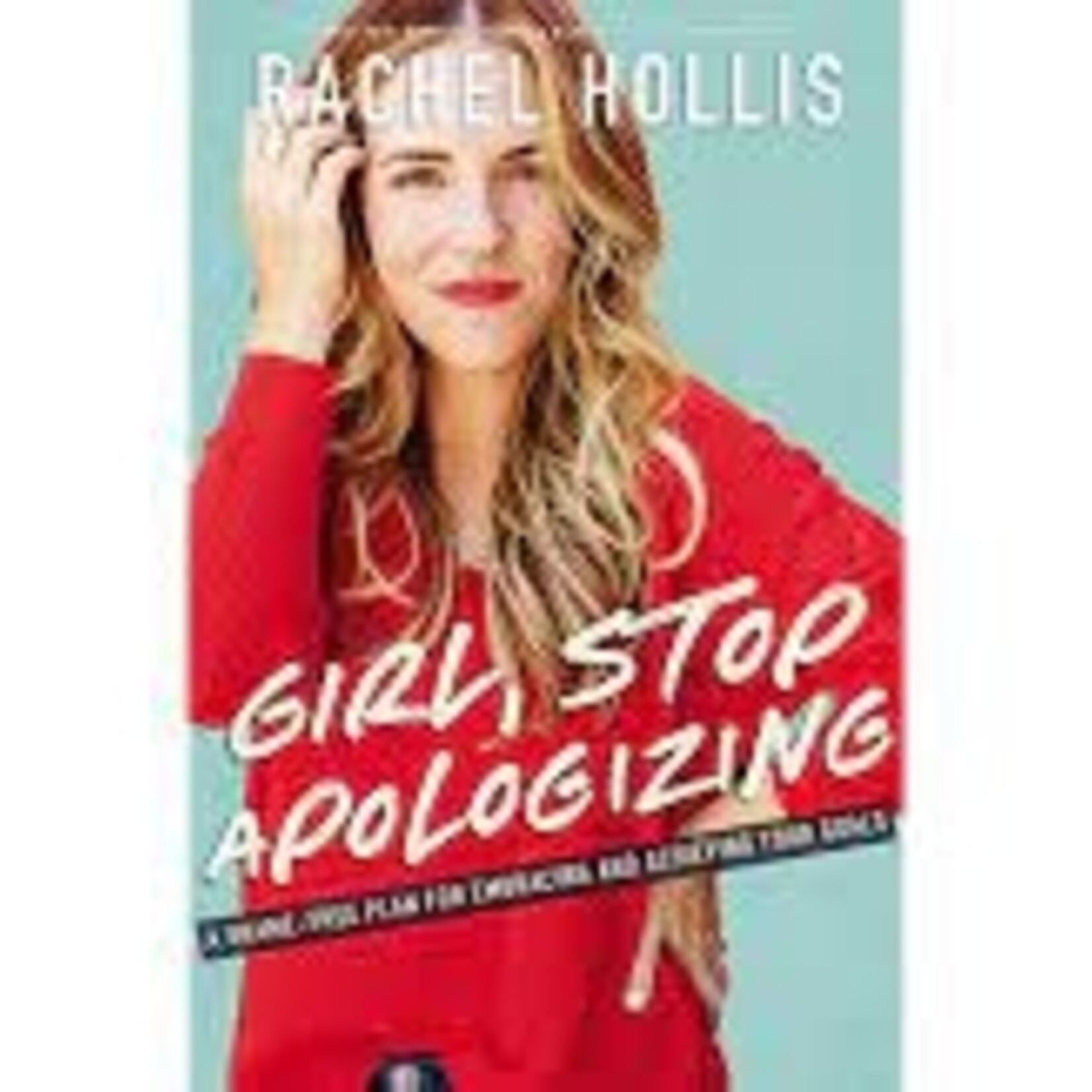 Girl, Stop Apologizing by Rachel Hollis