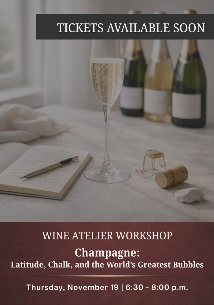 NOVEMBER Wine Atelier Workshop | Champagne: Latitude, Chalk, and the World’s Greatest Bubbles - Thur Nov. 19, 2026 @ 6:30 PM