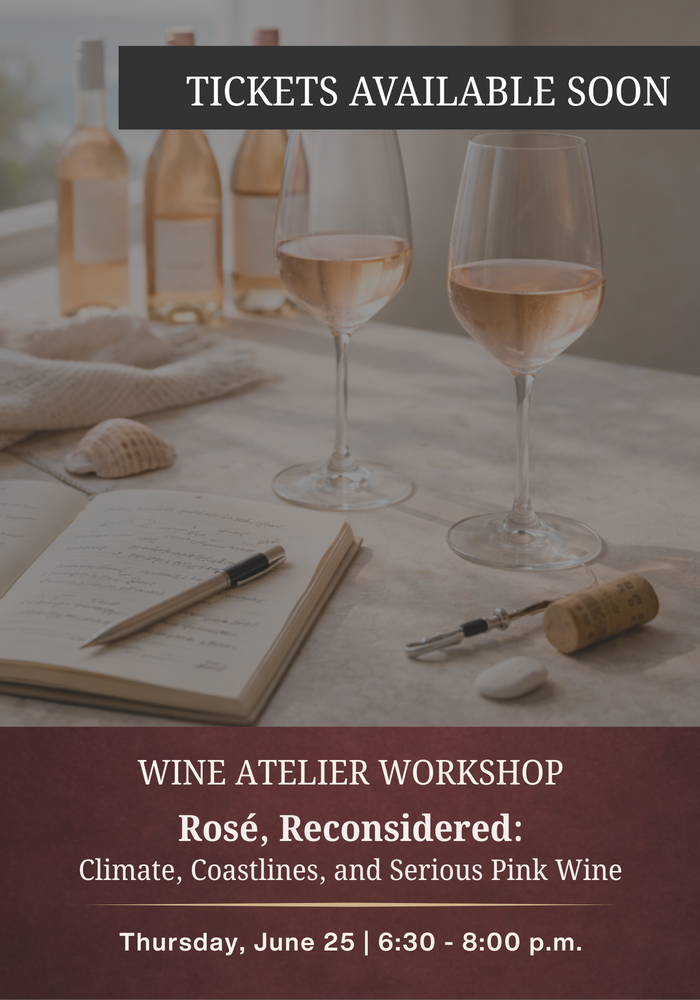 JUNE Wine Atelier Workshop | Rosé, Reconsidered: Climate, Coastlines, and Serious Pink Wine - Thur June 25, 2026 @ 6:30 PM