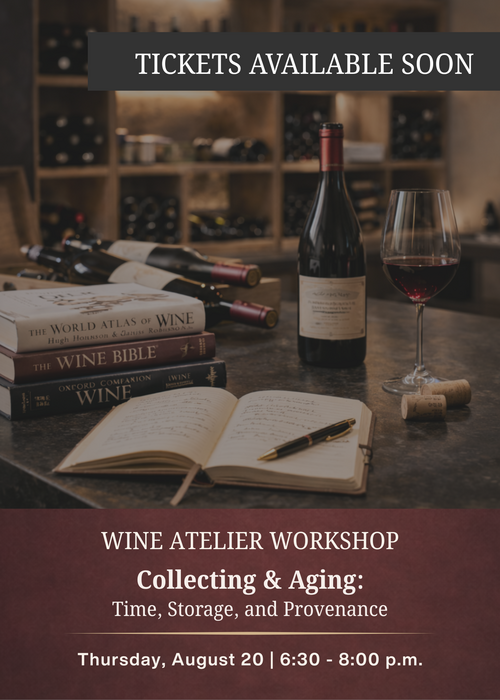 AUGUST Wine Atelier Workshop | Collecting and Aging: Time, Storage, and Provenance - Thur Aug. 20, 2026 @ 6:30 PM