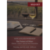 APRIL Wine Atelier Workshop | The Future of Wine: Climate, Culture, and the Next Generation - Thur April 23, 2026 @ 6:30 PM