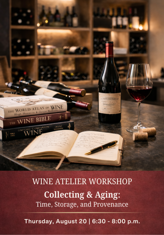 AUGUST Wine Atelier Workshop | Collecting and Aging: Time, Storage, and Provenance - Thur Aug. 20, 2026 @ 6:30 PM