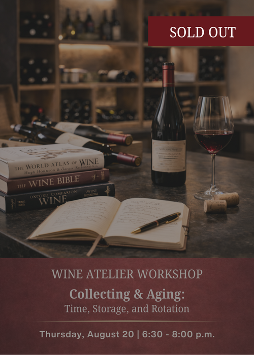 AUGUST Wine Atelier Workshop | Collecting and Aging: Time, Storage, and Rotation - Thur Aug. 20, 2026 @ 6:30 PM
