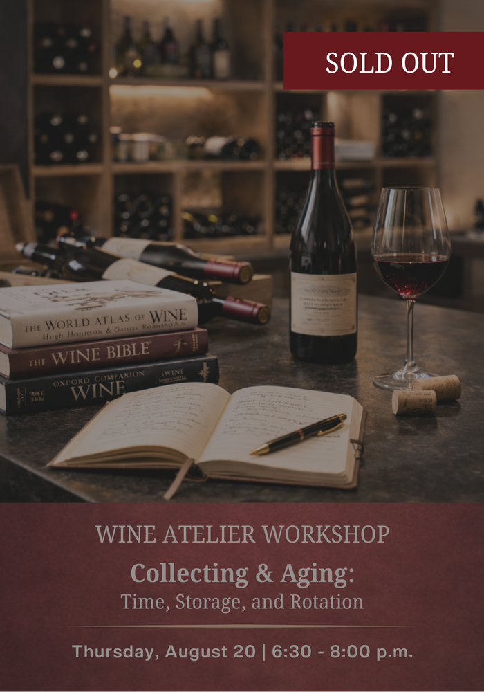 AUGUST Wine Atelier Workshop | Collecting and Aging: Time, Storage, and Rotation - Thur Aug. 20, 2026 @ 6:30 PM