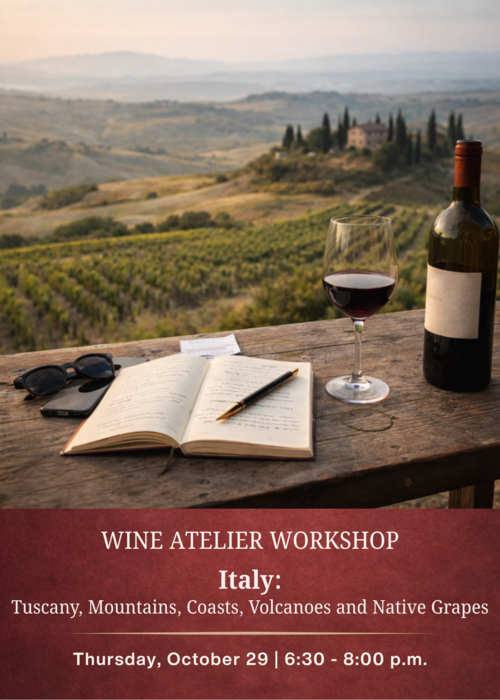 OCTOBER Wine Atelier Workshop | Italy: Tuscany, Mountains, Coasts, Volcanoes, and Native Grapes - Thur Oct. 29, 2026 @ 6:30 PM