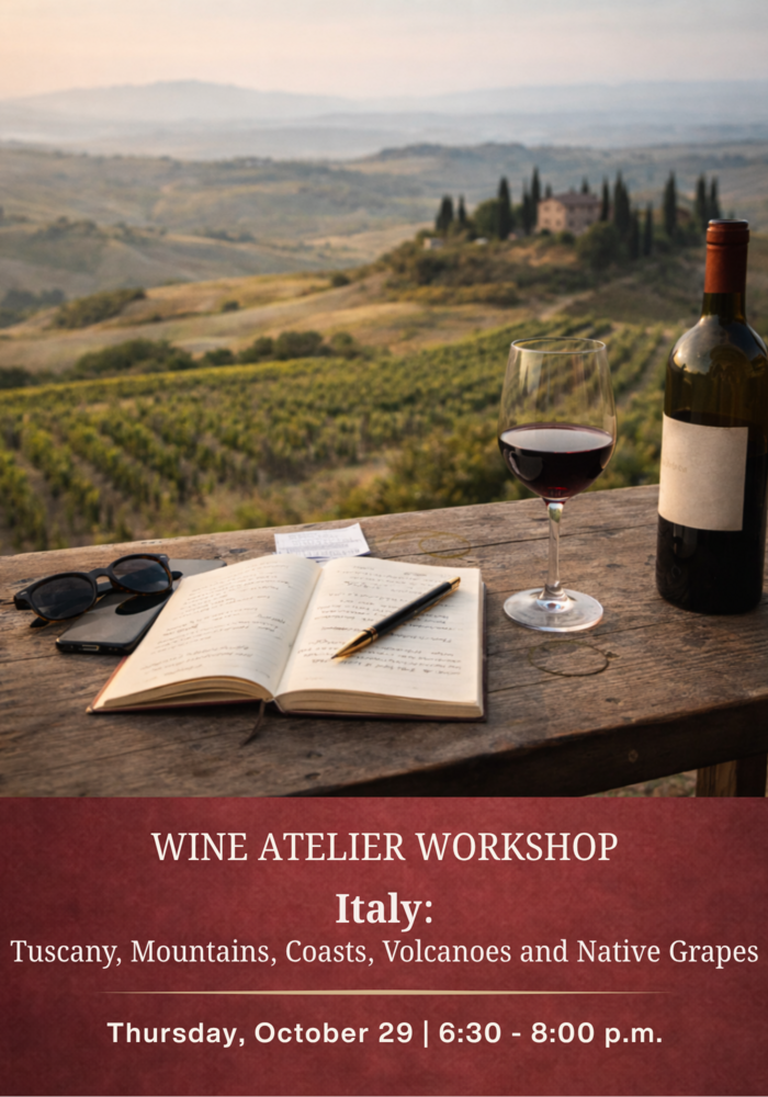 OCTOBER Wine Atelier Workshop | Italy: Tuscany, Mountains, Coasts, Volcanoes, and Native Grapes - Thur Oct. 29, 2026 @ 6:30 PM