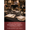 DECEMBER Wine Atelier Workshop | Entertaining with Confidence: Pairing, Hosting, and Gifting - Thur Dec. 17, 2026 @ 6:30 PM