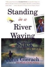 Books Standing in the River Waving a Stick by John Gierach