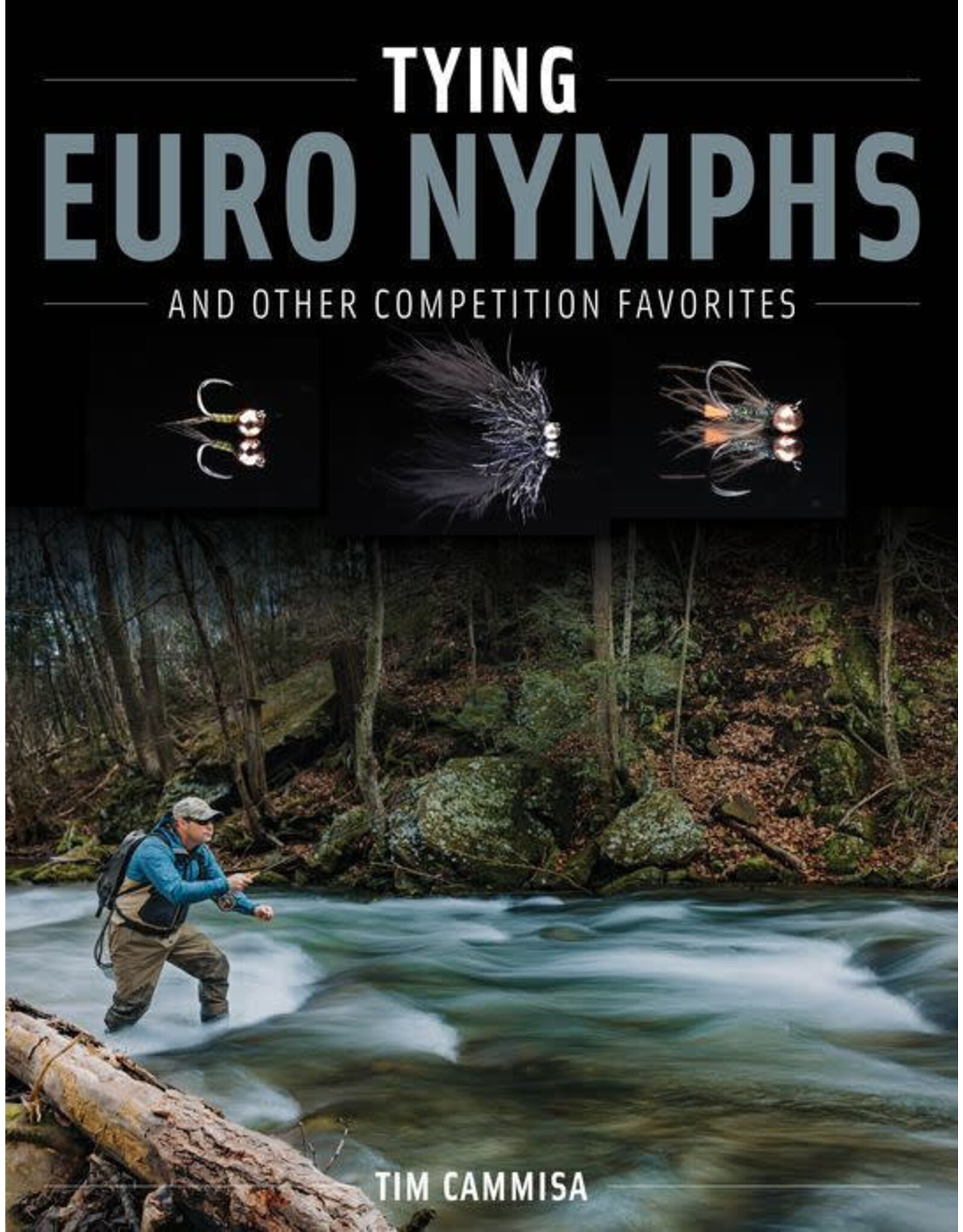 Tying Euro Nymphs and Other Competition Favorites by Tim Cammisa