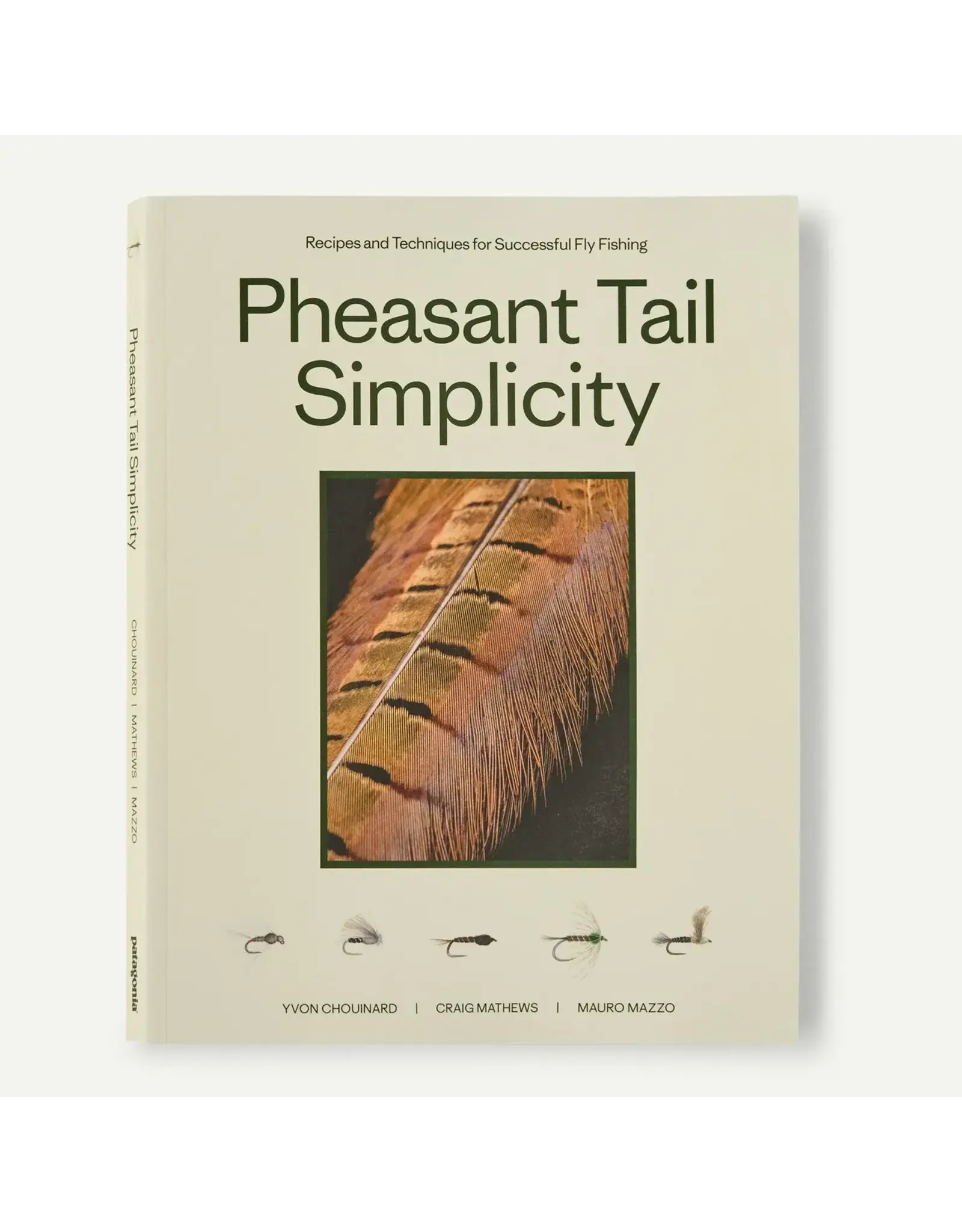 Patagonia "Pheasant Tail Simplicity: Recipes and Techniques for Successful Fly Fishing" (by Yvon Chouinard, Craig Mathews, and Mauro Mazzo)