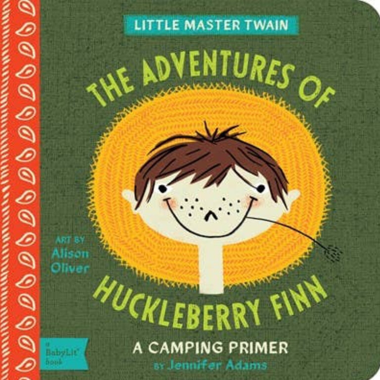 Gibbs Smith The Adventure of Huckleberry Finn: A BabyLit Camping Primer